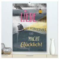 Produktbild: Liebe macht gl&uuml;cklich (hochwertiger Premium Wandkalender 2026 DIN A2 hoch), Kunstdruck in Hochglanz