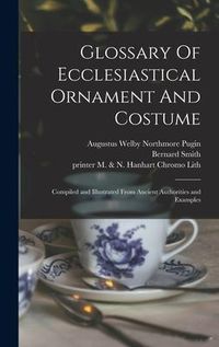Produktbild: Glossary Of Ecclesiastical Ornament And Costume: Compiled and Illustrated From Ancient Authorities and Examples