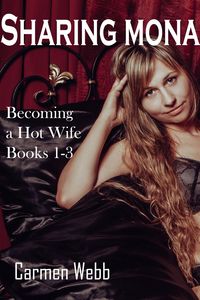 Produktbild: Sharing Mona: Becoming a Hot Wife Books 1-3