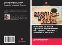Produktbild: Dimens&atilde;o do Brand Equity e Comportamento de Compra: Conceitos - Relev&acirc;ncia Emp&iacute;rica