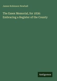Produktbild: The Essex Memorial, for 1836: Embracing a Register of the County