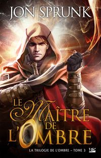 Produktbild: La Trilogie de l'ombre, T3 : Le Ma&icirc;tre de l'Ombre