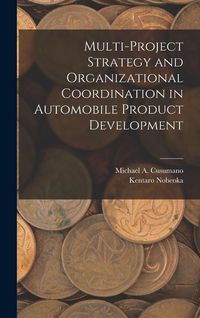 Produktbild: Multi-project Strategy and Organizational Coordination in Automobile Product Development