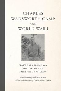 Produktbild: Charles Wadsworth Camp and World War I