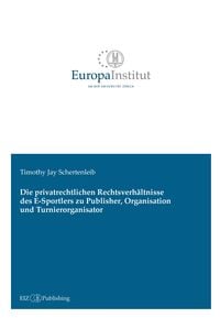 Produktbild: Die privatrechtlichen Rechtsverh&auml;ltnisse des E-Sportlers zu Publisher, Organisation und Turnierorganisator