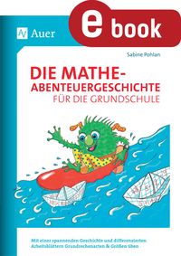 Produktbild: Die Mathe-Abenteuergeschichte f&uuml;r die Grundschule