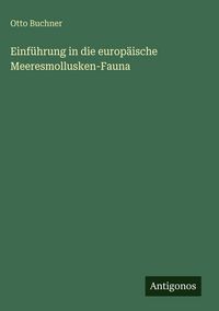 Produktbild: Einf&uuml;hrung in die europ&auml;ische Meeresmollusken-Fauna