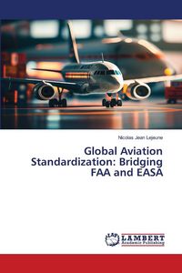 Produktbild: Global Aviation Standardization: Bridging FAA and EASA