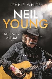 Produktbild: Neil Young: Album by Album