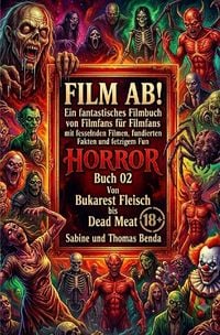 Produktbild: Film ab! &ndash; Genreb&uuml;cher / Film ab! &ndash; Horror &ndash; Buch 02 &ndash; Von Bukarest Fleisch bis Dead Meat