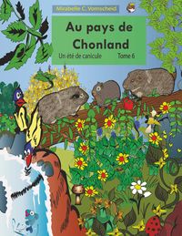 Produktbild: Au pays de Chonland, Un &eacute;t&eacute; de canicule
