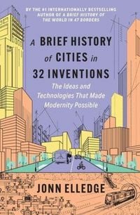 Produktbild: A Brief History of Cities in 32 Inventions