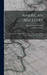 Produktbild: American Ancestry: Embracing Lineages From the Whole of the United States. 1888[-1898. Ed. by Frank Munsell