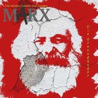 Bild vom Artikel Die Wilden Lieder Des Jungen Marx vom Autor Die Grenzgänger