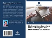 Produktbild: Die Investitionsbewertung des CCER-Projekts zur Verstromung von Abf&auml;llen