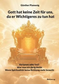 Produktbild: Gott hat keine Zeit f&uuml;r uns, da er Wichtigeres zu tun hat