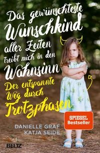 Produktbild: Das gew&uuml;nschteste Wunschkind aller Zeiten treibt mich in den Wahnsinn