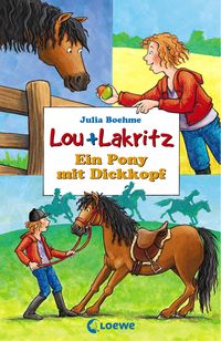 Bild vom Artikel Lou + Lakritz 1 - Ein Pony mit Dickkopf vom Autor Julia Boehme