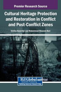 Produktbild: Cultural Heritage Protection and Restoration in Conflict and Post-Conflict Zones