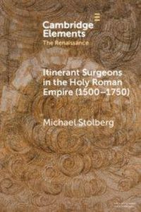 Produktbild: Itinerant Surgeons in the Holy Roman Empire (1500-1750)