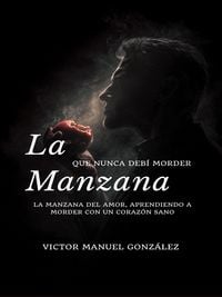Produktbild: La Manzana que Nunca Deb&iacute; Morder