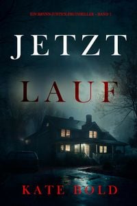 Produktbild: Jetzt lauf (Ein Brynn-Justice-FBI-Thriller - Band 1)