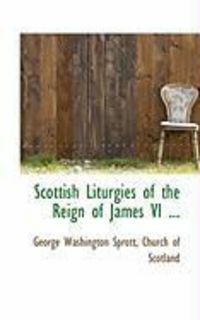 Produktbild: Scottish Liturgies of the Reign of James VI ...