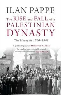 Produktbild: Rise and Fall of a Palestinian Dynasty