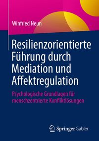 Produktbild: Resilienzorientierte F&uuml;hrung durch Mediation und Affektregulation