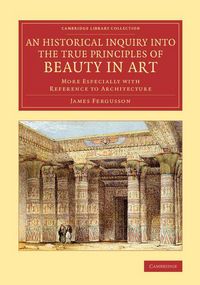 Produktbild: An Historical Inquiry into the True Principles of Beauty in Art