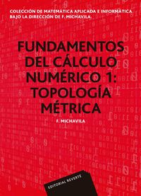 Produktbild: Fundamentos del c&aacute;lculo num&eacute;rico 1. Topolog&iacute;a m&eacute;trica (Colecci&oacute;n de matem&aacute;tica aplicada e inform&aacute;tica)