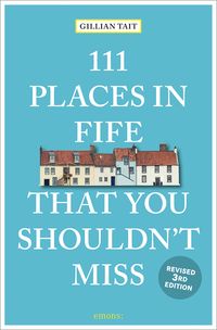 Bild vom Artikel 111 Places in Fife That You Shouldn't Miss vom Autor Gillian Tait