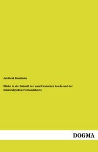 Produktbild: Blicke in die Zukunft der nordfriesischen Inseln und der Schleswigschen Festlandsk&uuml;ste