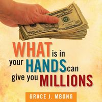 Produktbild: What Is in Your Hands Can Give You Millions