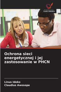 Produktbild: Ochrona sieci energetycznej i jej zastosowanie w PHCN