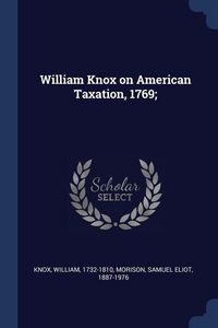 Produktbild: William Knox on American Taxation, 1769;