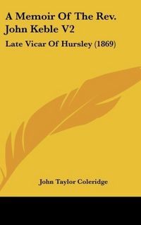 Produktbild: Coleridge, J: Memoir Of The Rev. John Keble V2