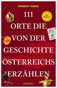 Produktbild: 111 Orte, die von der Geschichte &Ouml;sterreichs erz&auml;hlen