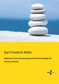 Produktbild: Allgemeine Theorie der Bewegung und Kraft als Grundlage der Physik und Chemie