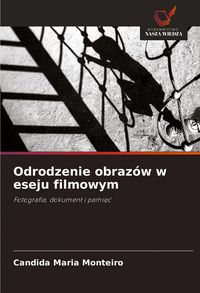 Produktbild: Odrodzenie obraz&oacute;w w eseju filmowym