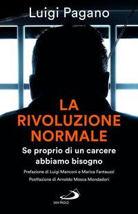 Produktbild: La rivoluzione normale. Se proprio di un carcere abbiamo bisogno
