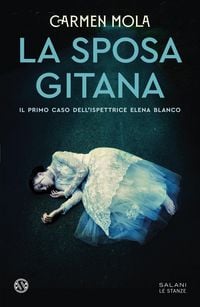 Produktbild: La sposa gitana. Il primo caso dell'ispettrice Elena Blanco