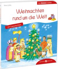 Produktbild: Weihnachten rund um die Welt. 24 Geschichten den Kindern erz&auml;hlt