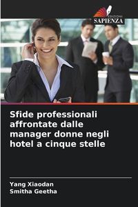Produktbild: Sfide professionali affrontate dalle manager donne negli hotel a cinque stelle
