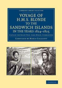 Produktbild: Voyage of HMS Blonde to the Sandwich Islands, in the Years 1824 1825