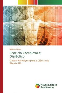 Produktbild: Neves, A: Ecociclo Complexo e Dial&eacute;ctico