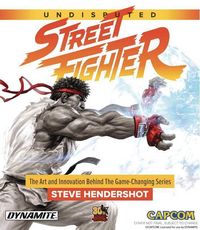 Produktbild: Hendershot, S: Undisputed Street Fighter a 30th Anniversary