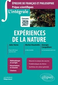 Produktbild: L'int&eacute;grale sur Exp&eacute;riences de la nature. Epreuve de fran&ccedil;ais et philosophie. Pr&eacute;pas scientifiques