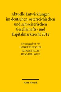 Produktbild: Aktuelle Entwicklungen im deutschen, &ouml;sterreichischen und schweizerischen Gesellschafts- und Kapitalmarktrecht 2012