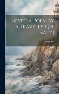 Produktbild: Egypt, a Poem by a Traveller [H. Salt.]